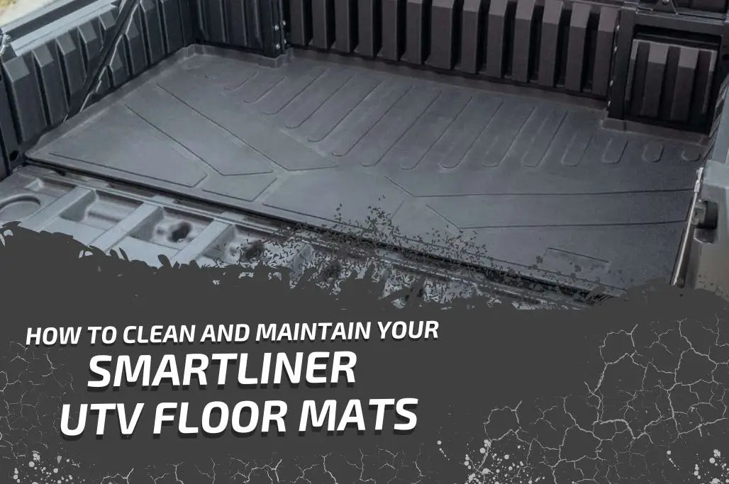 How To Clean And Maintain Your SMARTLINER UTV Floor Mats